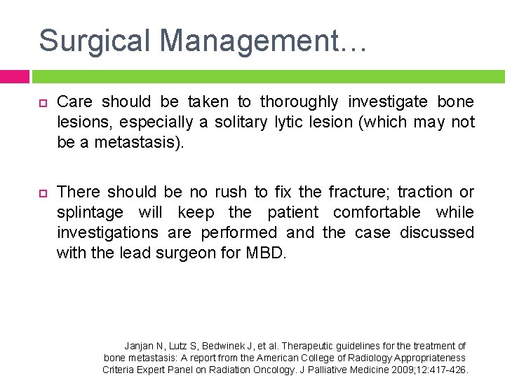 Surgical Management… Care should be taken to thoroughly investigate bone lesions, especially a solitary