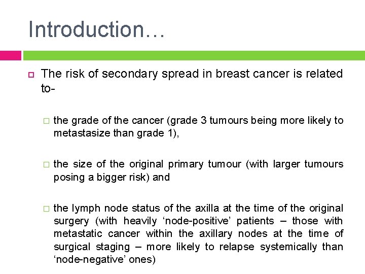 Introduction… The risk of secondary spread in breast cancer is related to� the grade