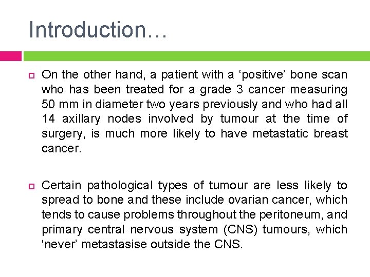 Introduction… On the other hand, a patient with a ‘positive’ bone scan who has