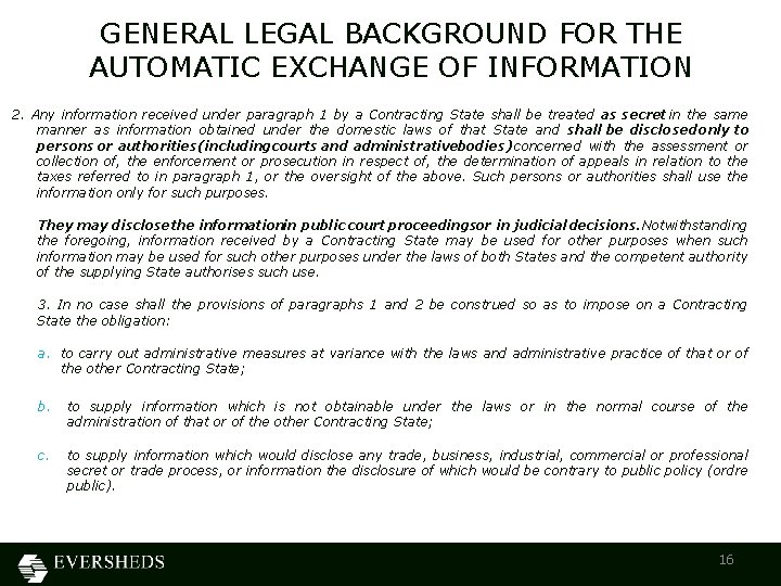 GENERAL LEGAL BACKGROUND FOR THE AUTOMATIC EXCHANGE OF INFORMATION 2. Any information received under