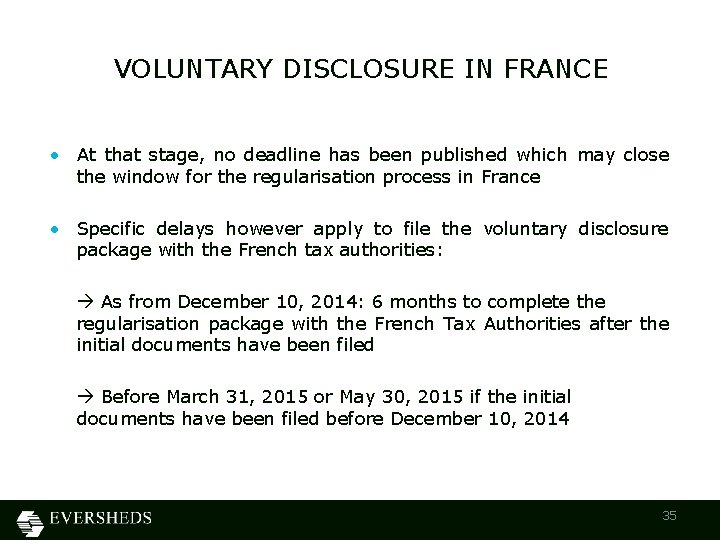 VOLUNTARY DISCLOSURE IN FRANCE • At that stage, no deadline has been published which