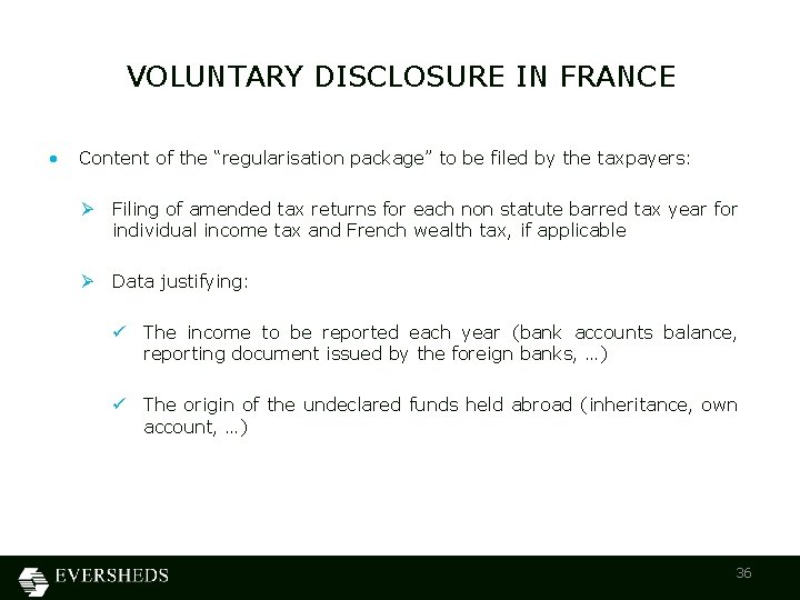 VOLUNTARY DISCLOSURE IN FRANCE • Content of the “regularisation package” to be filed by