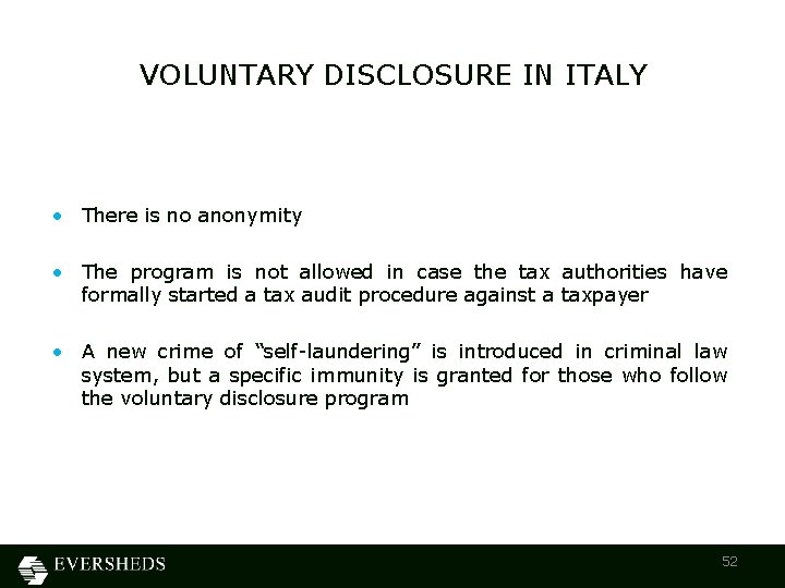 VOLUNTARY DISCLOSURE IN ITALY • There is no anonymity • The program is not