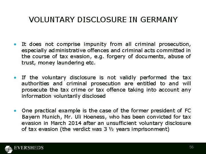 VOLUNTARY DISCLOSURE IN GERMANY • It does not comprise impunity from all criminal prosecution,