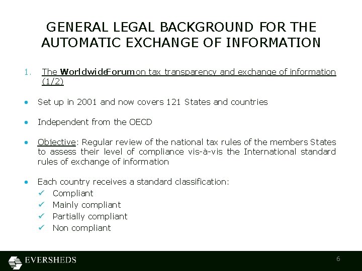 GENERAL LEGAL BACKGROUND FOR THE AUTOMATIC EXCHANGE OF INFORMATION 1. The Worldwide Forum on