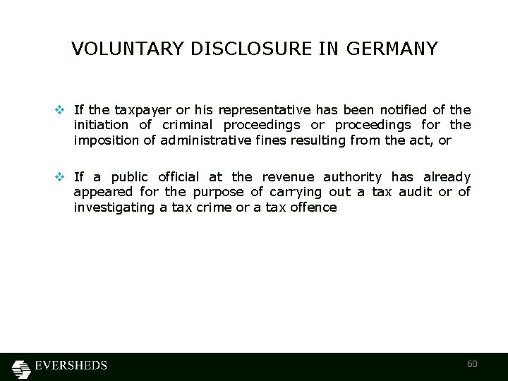 VOLUNTARY DISCLOSURE IN GERMANY v If the taxpayer or his representative has been notified