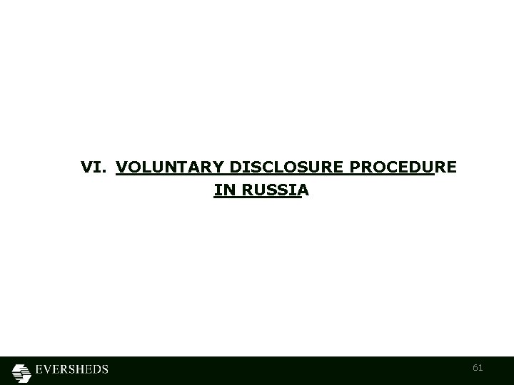 VI. VOLUNTARY DISCLOSURE PROCEDURE IN RUSSIA 61 