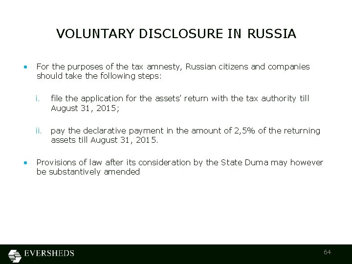 VOLUNTARY DISCLOSURE IN RUSSIA • For the purposes of the tax amnesty, Russian citizens