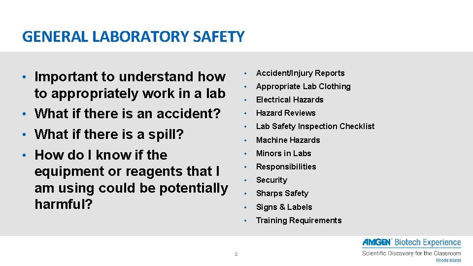 GENERAL LABORATORY SAFETY • Important to understand how to appropriately work in a lab