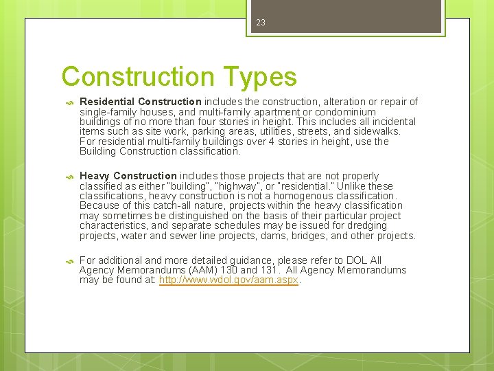 23 Construction Types Residential Construction includes the construction, alteration or repair of single-family houses,