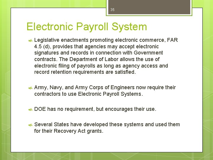 35 Electronic Payroll System Legislative enactments promoting electronic commerce, FAR 4. 5 (d), provides