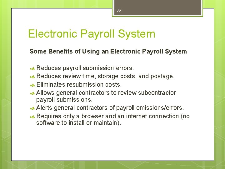 36 Electronic Payroll System Some Benefits of Using an Electronic Payroll System Reduces payroll