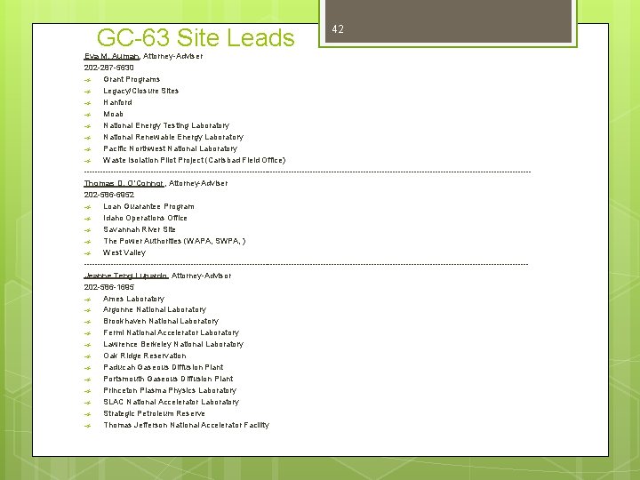 GC-63 Site Leads 42 Eva M. Auman, Attorney-Adviser 202 -287 -5630 Grant Programs Legacy/Closure