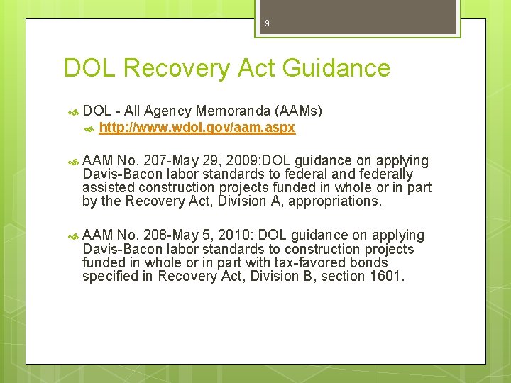 9 DOL Recovery Act Guidance DOL - All Agency Memoranda (AAMs) http: //www. wdol.