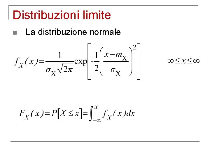 Distribuzioni limite n La distribuzione normale 