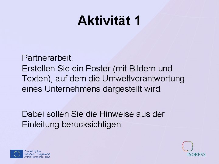 Aktivität 1 Partnerarbeit. Erstellen Sie ein Poster (mit Bildern und Texten), auf dem die