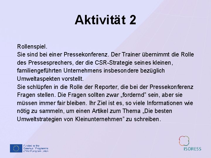 Aktivität 2 Rollenspiel. Sie sind bei einer Pressekonferenz. Der Trainer übernimmt die Rolle des