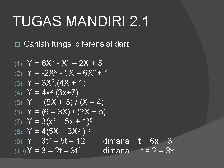 TUGAS MANDIRI 2. 1 � Carilah fungsi diferensial dari: (1) Y = 6 X