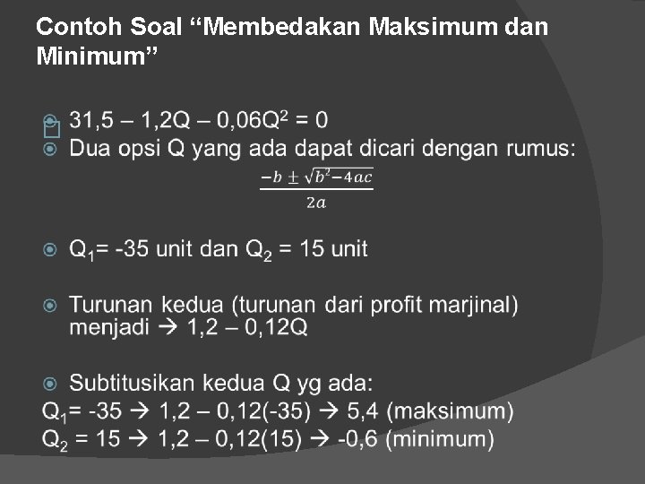 Contoh Soal “Membedakan Maksimum dan Minimum” � 