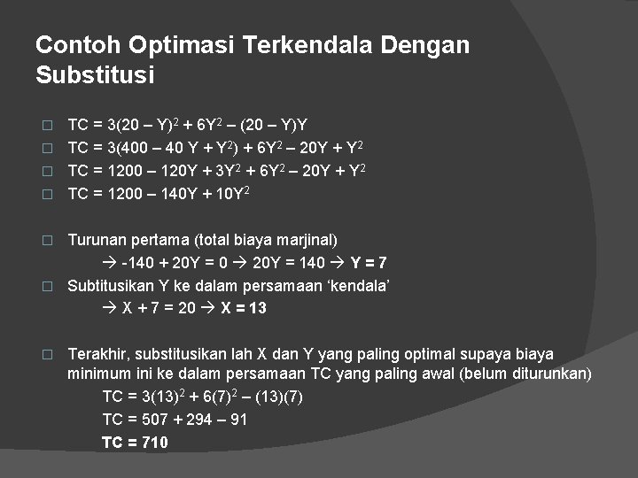 Contoh Optimasi Terkendala Dengan Substitusi TC = 3(20 – Y)2 + 6 Y 2