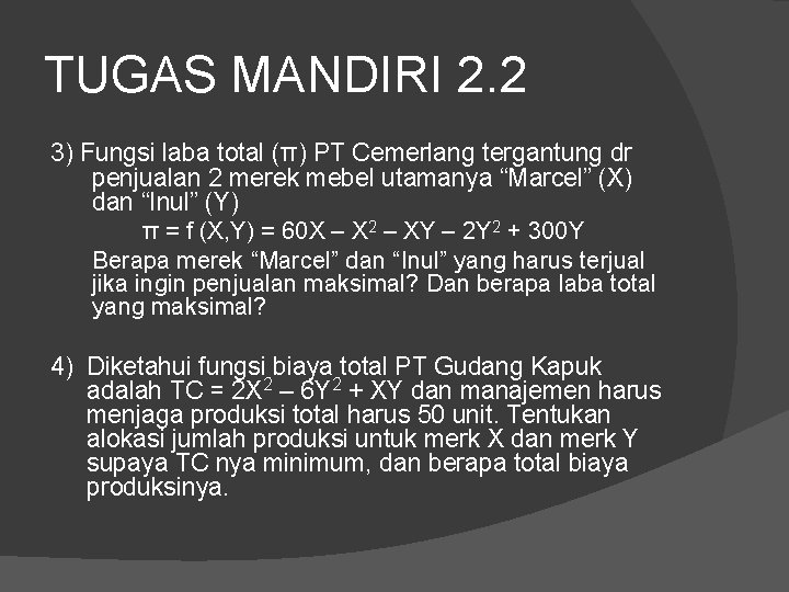 TUGAS MANDIRI 2. 2 3) Fungsi laba total (π) PT Cemerlang tergantung dr penjualan