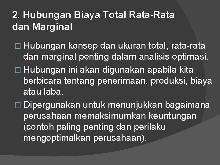 2. Hubungan Biaya Total Rata-Rata dan Marginal � Hubungan konsep dan ukuran total, rata-rata