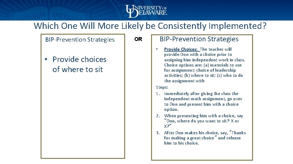 Which One Will More Likely be Consistently Implemented? BIP-Prevention Strategies OR Provide Choices: The