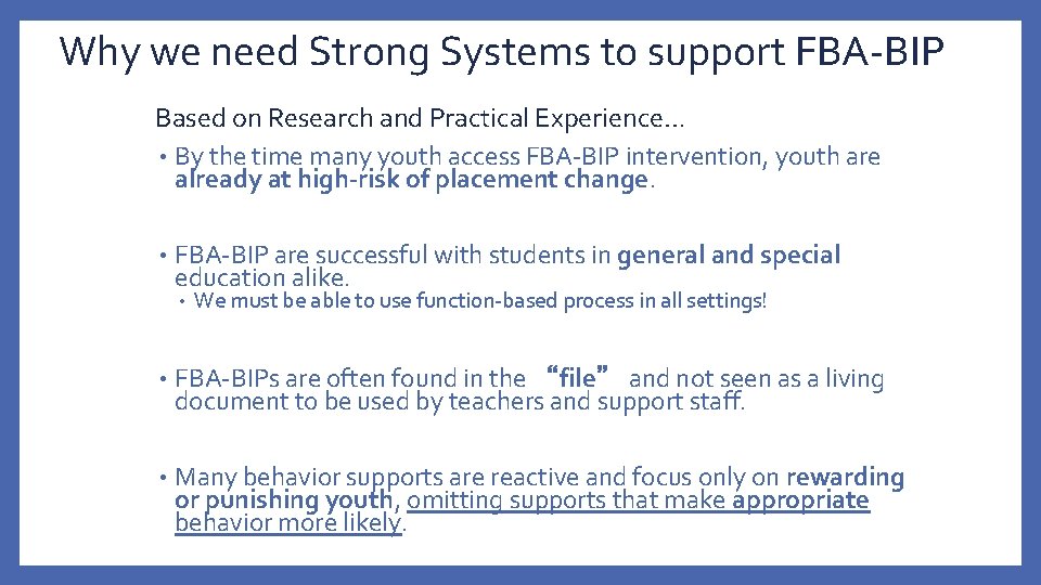 Why we need Strong Systems to support FBA-BIP Based on Research and Practical Experience…