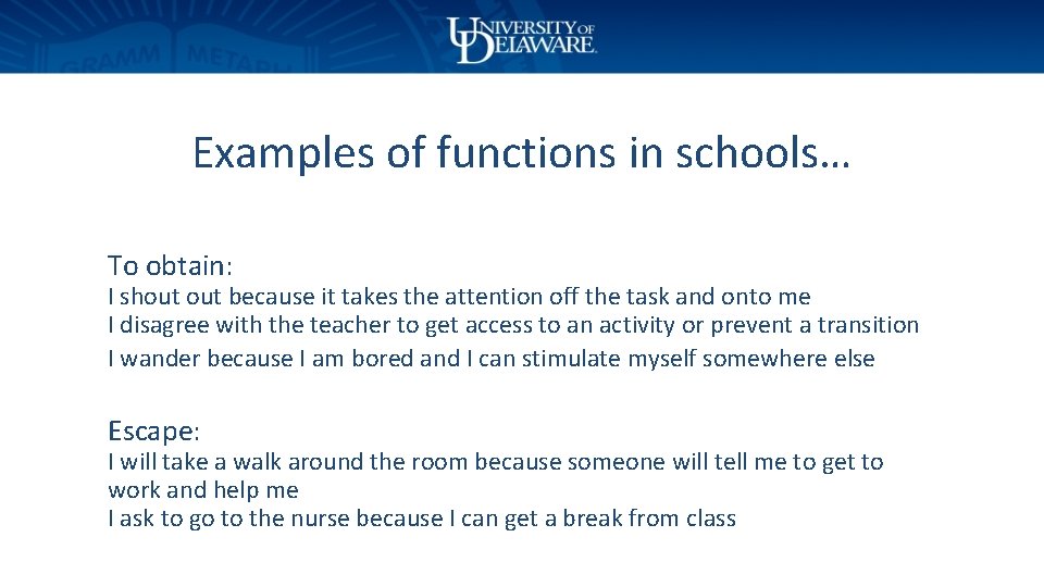 Examples of functions in schools… To obtain: I shout because it takes the attention