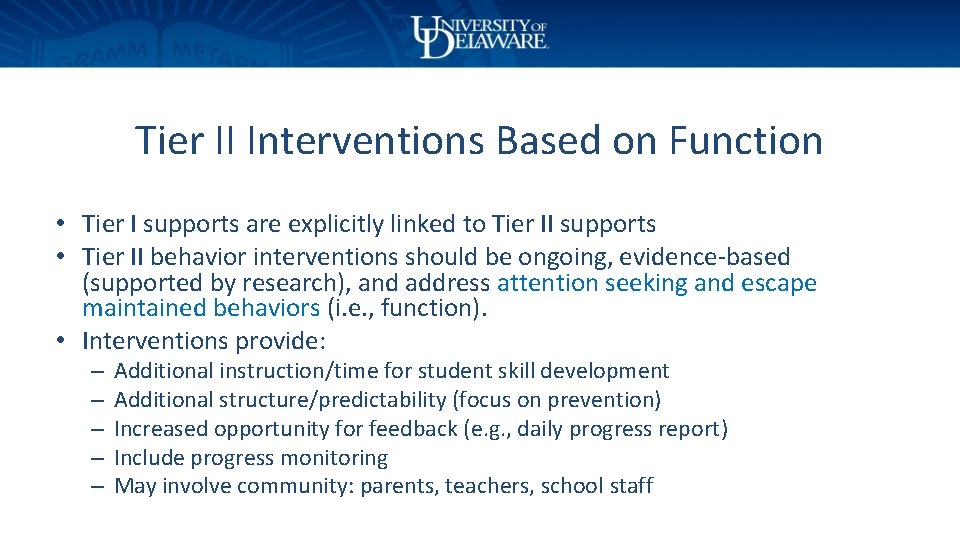 Tier II Interventions Based on Function • Tier I supports are explicitly linked to