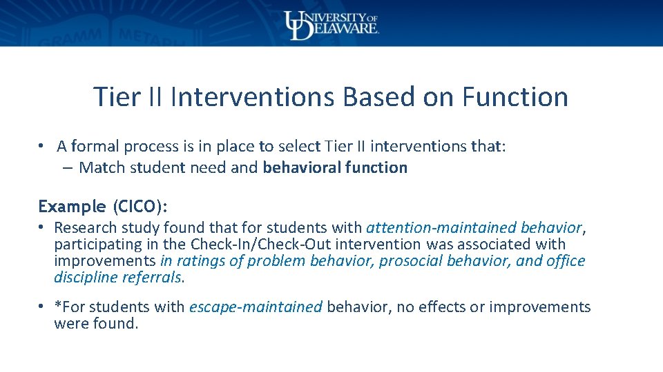 Tier II Interventions Based on Function • A formal process is in place to