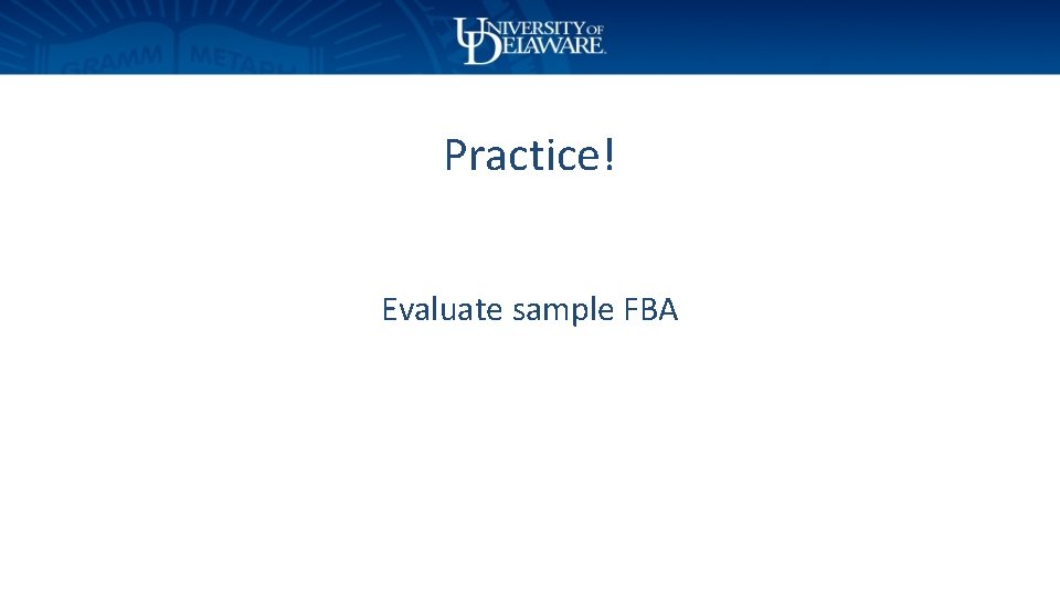 Practice! Evaluate sample FBA 