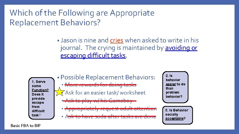 Which of the Following are Appropriate Replacement Behaviors? • Jason is nine and cries
