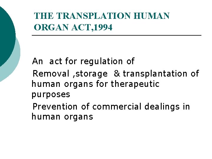 THE TRANSPLATION HUMAN ORGAN ACT, 1994 An act for regulation of Removal , storage