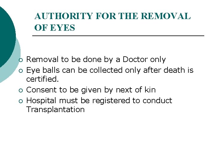 AUTHORITY FOR THE REMOVAL OF EYES ¡ ¡ Removal to be done by a