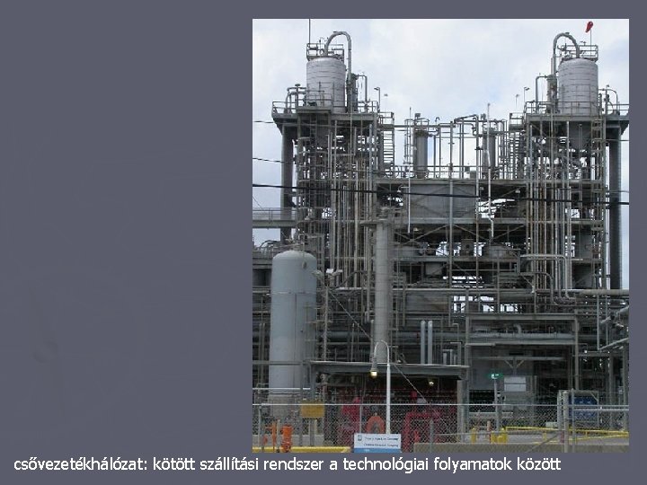 csővezetékhálózat: kötött szállítási rendszer a technológiai folyamatok között 