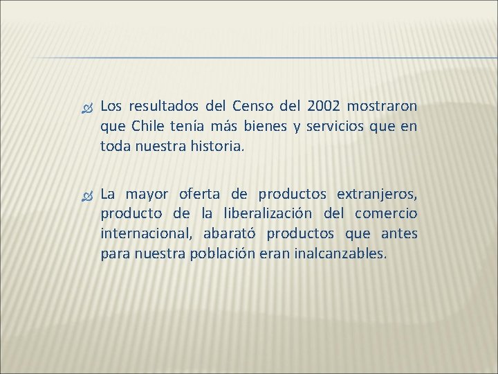  Los resultados del Censo del 2002 mostraron que Chile tenía más bienes y