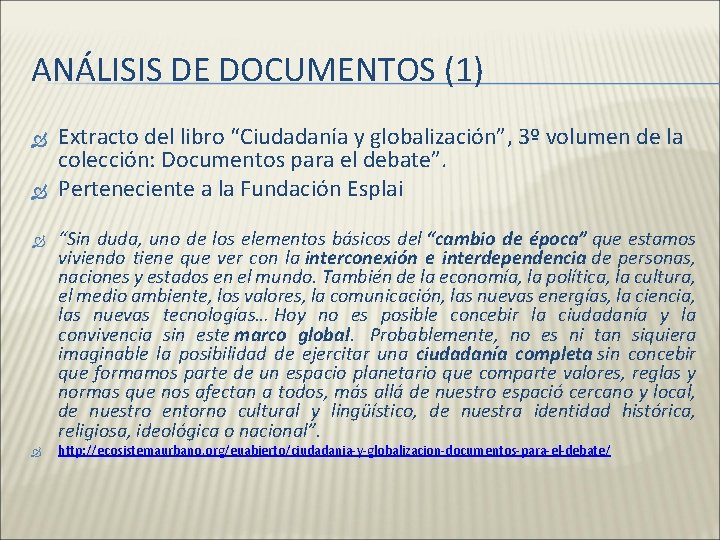 ANÁLISIS DE DOCUMENTOS (1) Extracto del libro “Ciudadanía y globalización”, 3º volumen de la