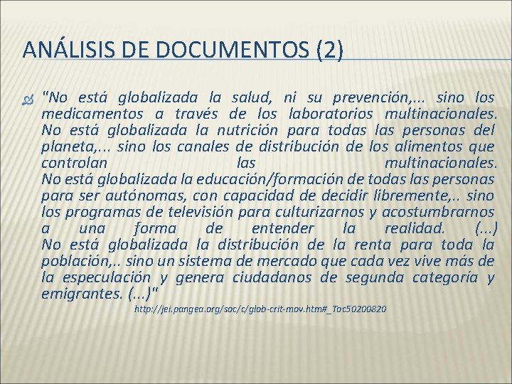 ANÁLISIS DE DOCUMENTOS (2) "No está globalizada la salud, ni su prevención, . .