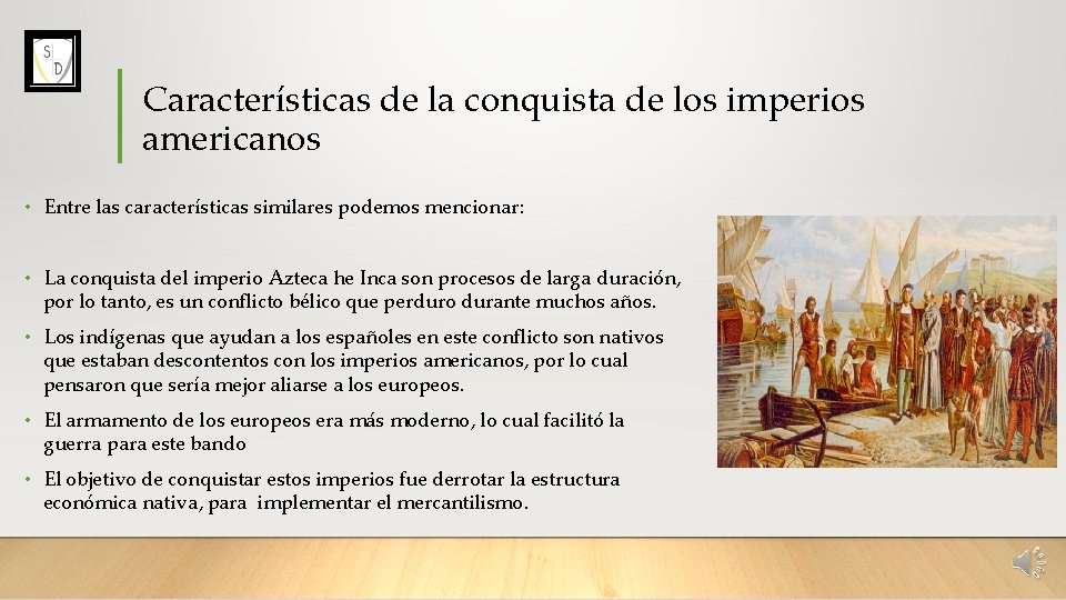 La conquista de los Imperios americanos Debemos recordar