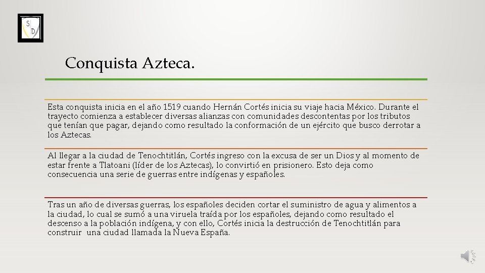 La conquista de los Imperios americanos Debemos recordar