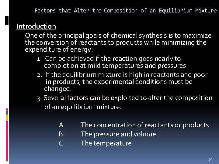 Factors that Alter the Composition of an Equilibrium Mixture Introduction One of the principal