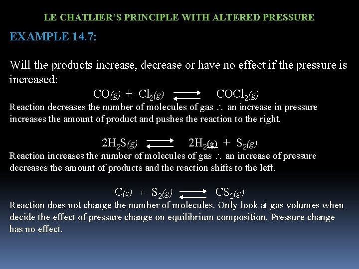 LE CHATLIER’S PRINCIPLE WITH ALTERED PRESSURE EXAMPLE 14. 7: Will the products increase, decrease