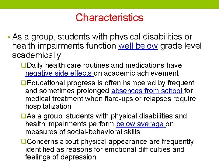 Characteristics • As a group, students with physical disabilities or health impairments function well
