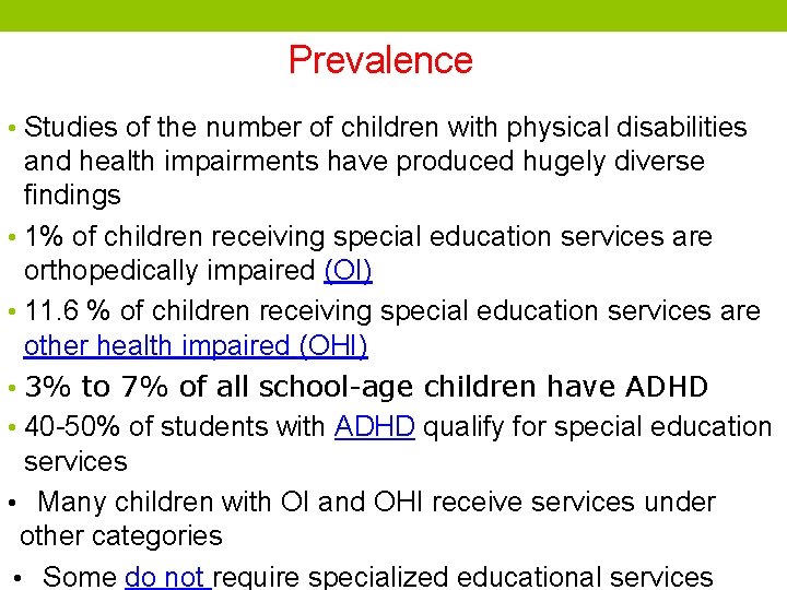 Prevalence • Studies of the number of children with physical disabilities and health impairments
