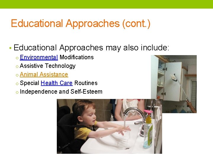 Educational Approaches (cont. ) • Educational Approaches may also include: o Environmental Modifications o