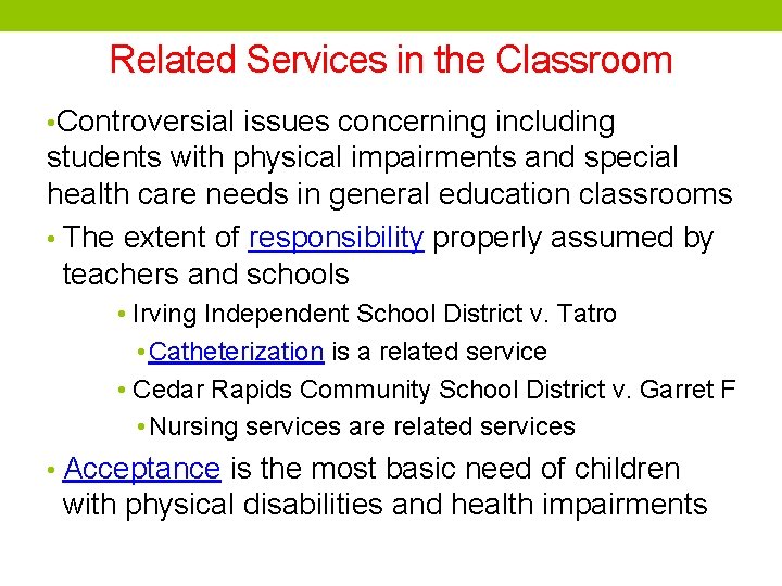 Related Services in the Classroom • Controversial issues concerning including students with physical impairments