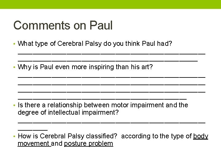 Comments on Paul • What type of Cerebral Palsy do you think Paul had?