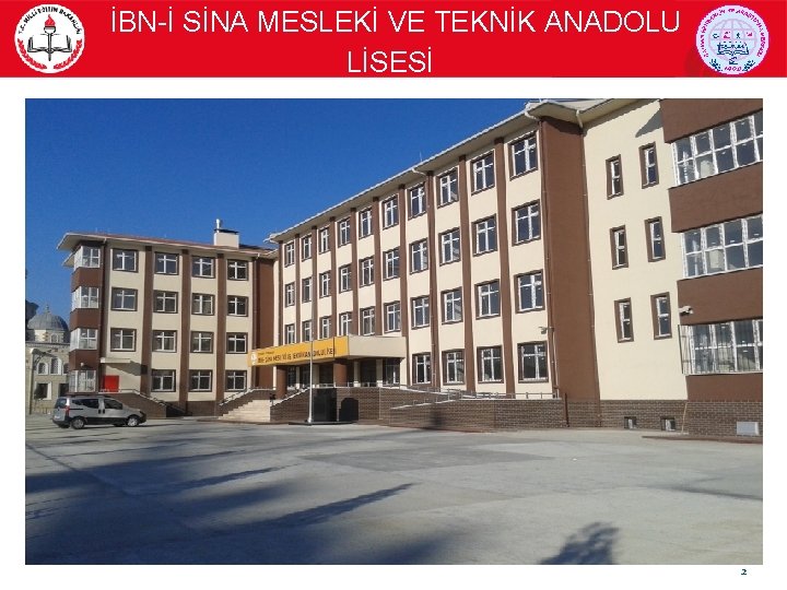  İBN-İ SİNA MESLEKİ VE TEKNİK ANADOLU LİSESİ 2 