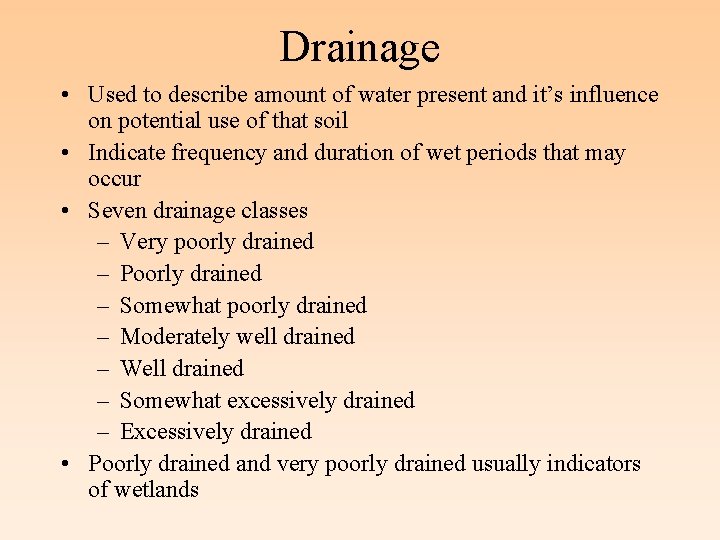 Drainage • Used to describe amount of water present and it’s influence on potential